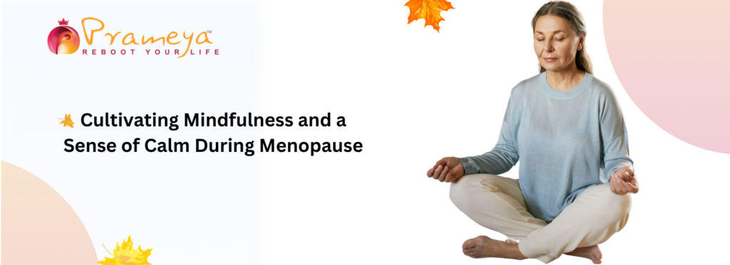 Cultivating Mindfulness and a Sense of Calm during Menopause
