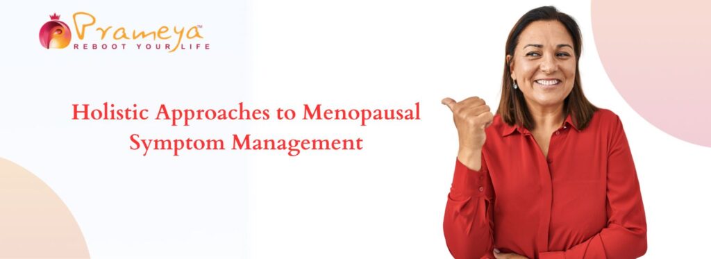 Holistic Approaches to Menopausal Symptom Management