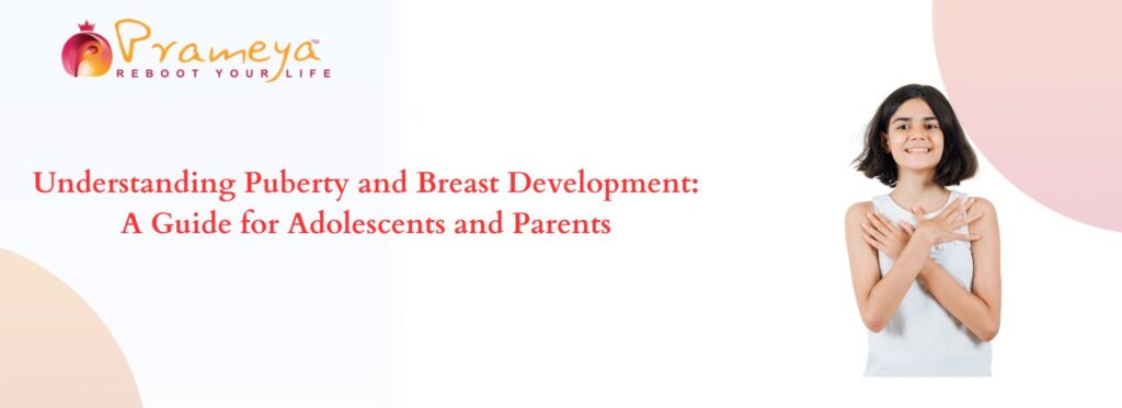 Understanding Puberty and Breast Development: A Guide for Adolescents and Parents