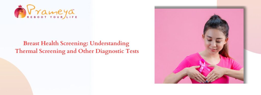Breast Health Screening: Understanding Thermal Screening and Other Diagnostic Tests